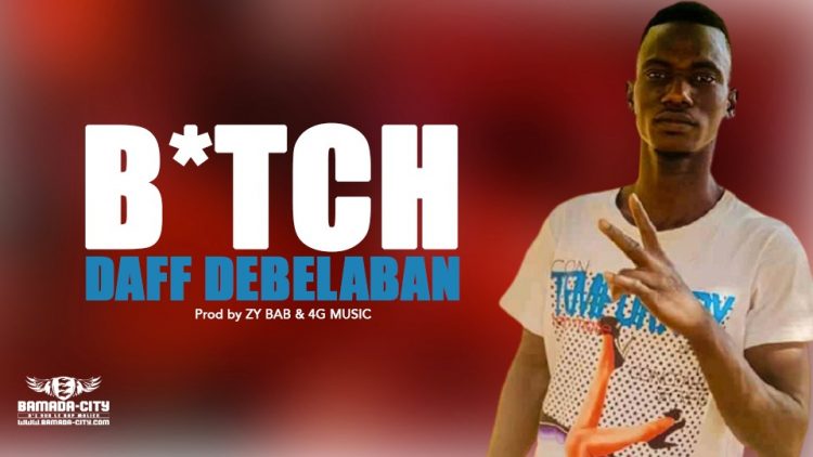 DAFF DEBELABAN - B*TCH - Prod by ZY BAB & 4G MUSIC