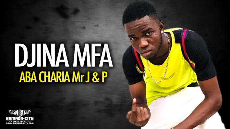 DJINA MFA - A BA CHARIA Mr J & P - Prod by TATCHO