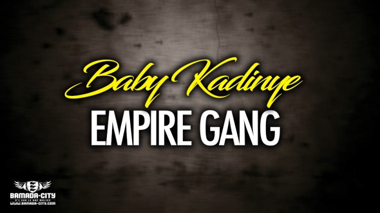EMPIRE GANG - BABY KADINYE - Prod by DOUCARA