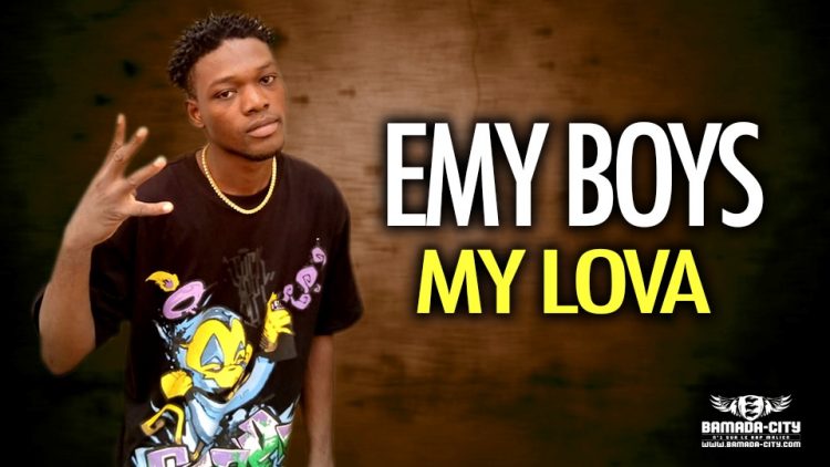 EMY BOYS - MY LOVA - Prod by AXY ONE