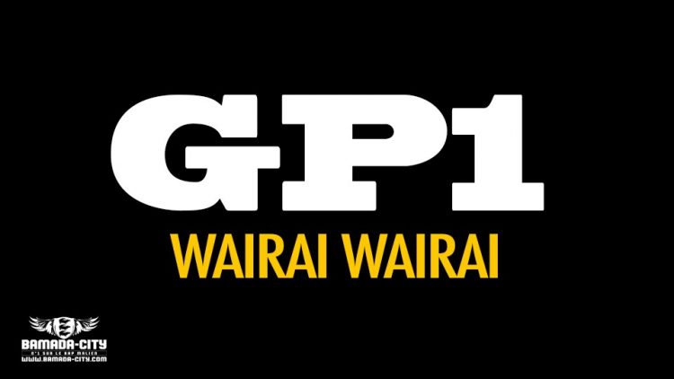 GP1 - WAIRAI WAIRAI - Prod by BAGA MUSIC