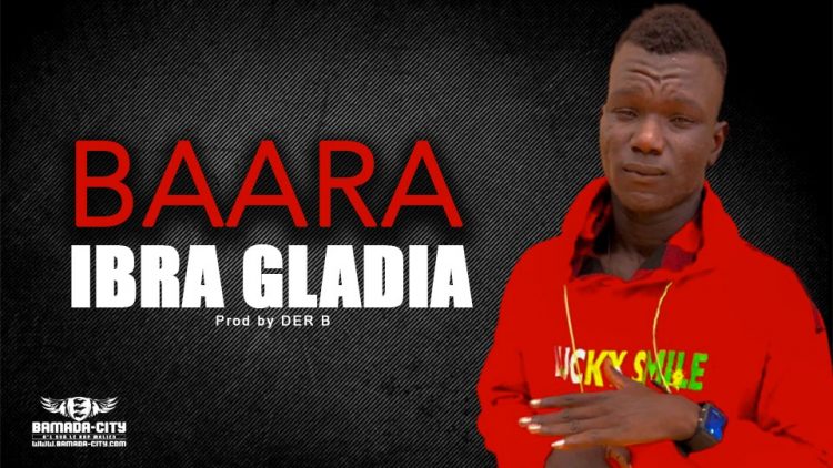 IBRA GLADIA - BAARA - Prod by DER B