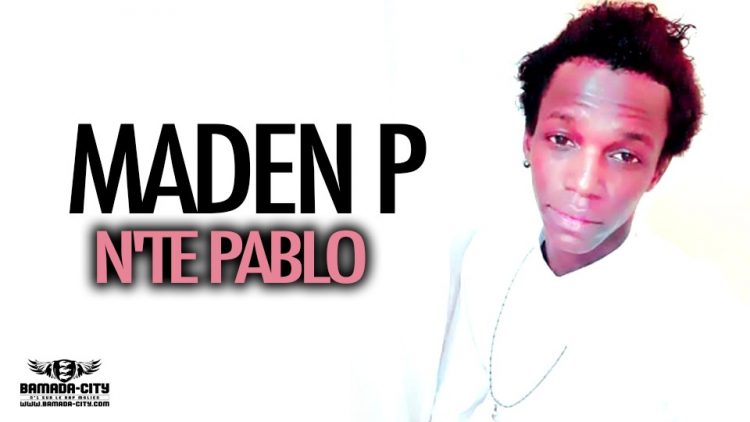 MADEN P - N'TE PABLO - Prod by DJINÈ MAIFA