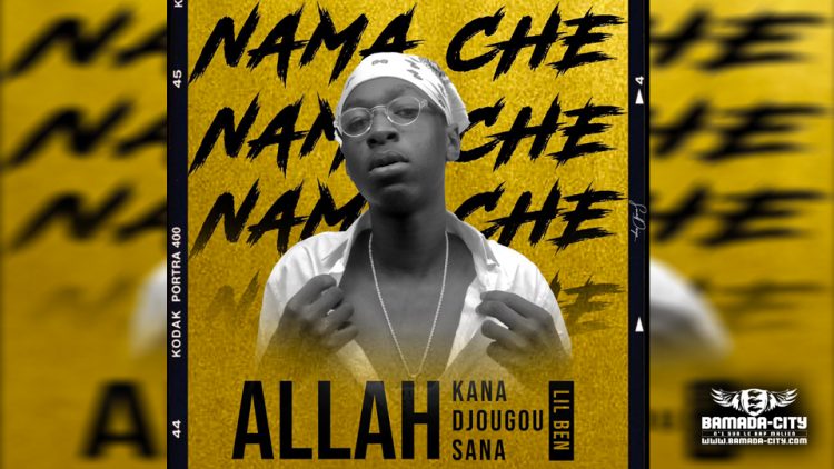 NAMA CHÉ - ALLAH KANA DJOUGOU SANA - Prod by LIL BEN