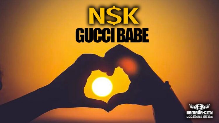 N$K - GUCCI BABE - Prod by LEVIS