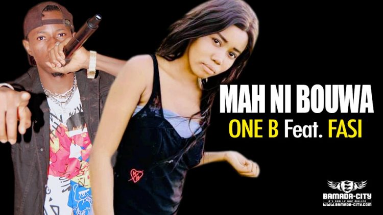 ONE B Feat. FASI - MAH NI BOUWA - Prod by TARRIDEC MUSIC