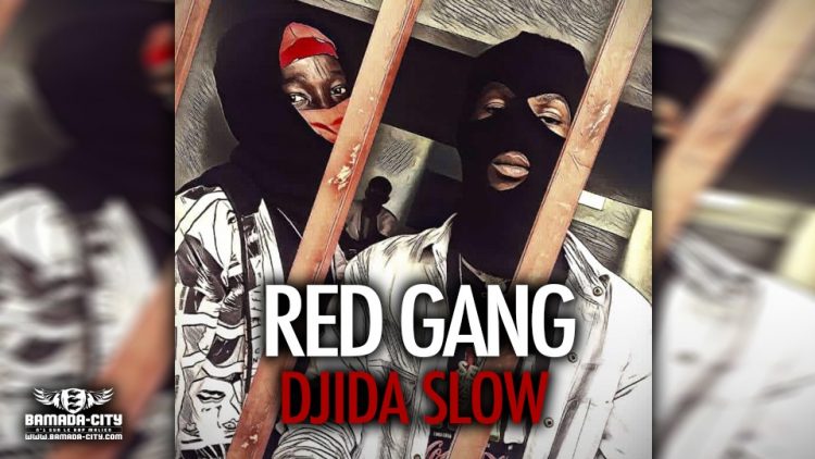RED GANG - DJIDA SLOW - Prod by PIZARRO ( BAMADA-CITY)