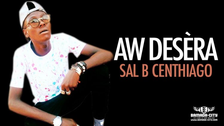 SAL B CENTHIAGO - AW DESÈRA - Prod by BAKOZY BEAT