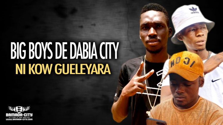 BIG BOYS DE DABIA CITY - NI KOW GUELEYARA - Prod by DOUGA MASSA