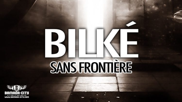 BILKÉ - SANS FRONTIÈRE - Prod by R-WAN ON THE BEAT