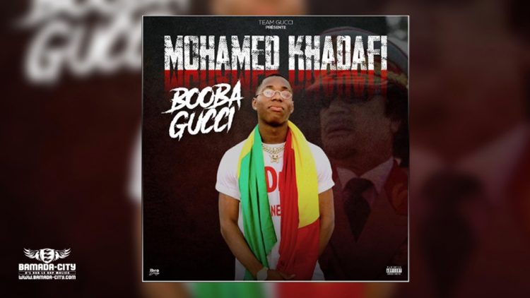 BOOBA GUCCI - MOHAMED KHADAFI - Prod by DOUCARA