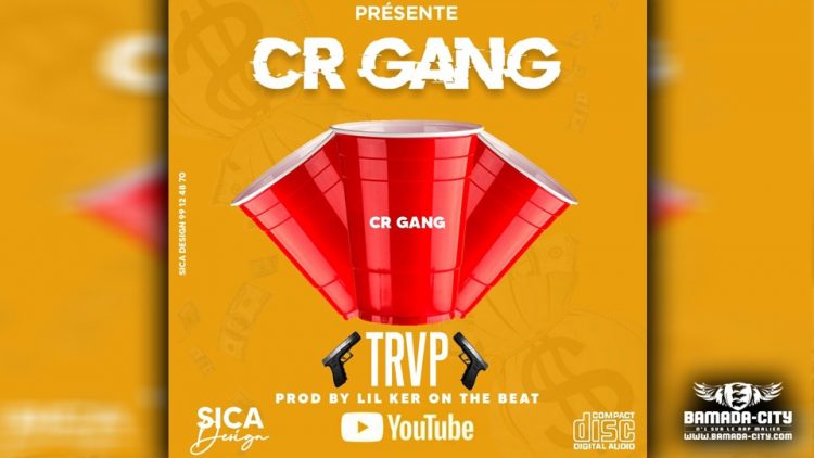 CR GANG - TRVP - Prod LIL KER ON THE BEAT