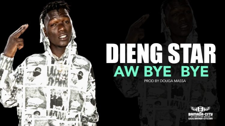 DIENG STAR - AW BYE BYE - Prod by DOUGA MASSA