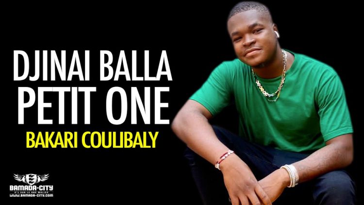 DJINAI BALLA PETIT ONE - BAKARI COULIBALY - Prod by DJINAI BALLA