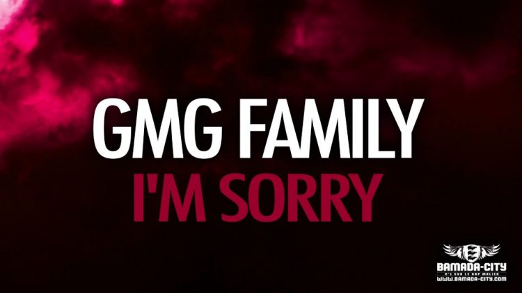 GMG FAMILY - I'M SORRY - Prod by OUSNO BEATZ