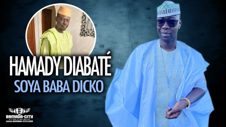 HAMADY DIABATÉ - SOYA BABA DICKO - Prod by STUDIO DJELI MAKAN SISSOKO