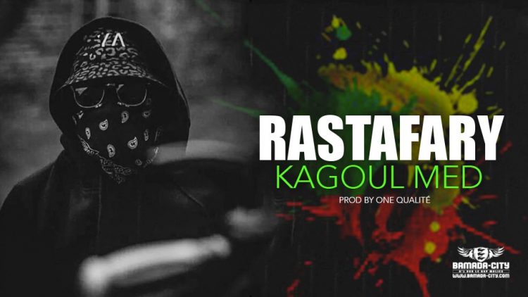 KAGOUL MED - RASTAFARY - Prod by ONE QUALITÉ