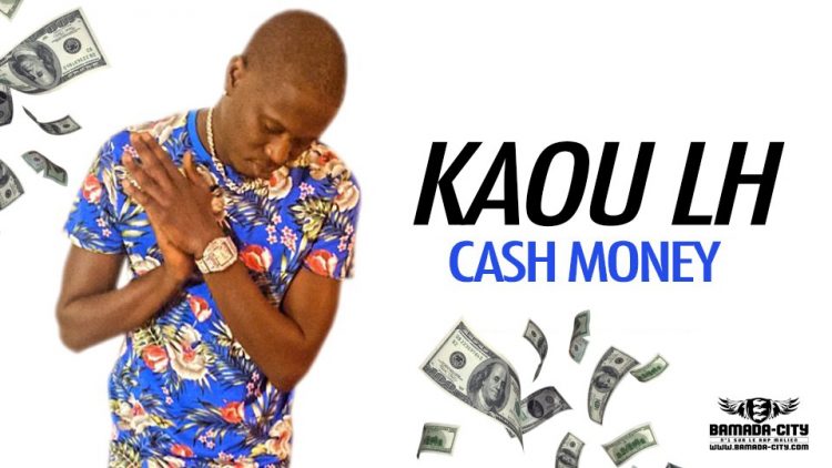 KAOU LH - CASH MONEY - Prod by LH RECORDS