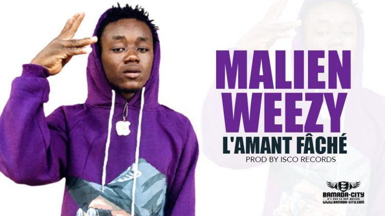 MALIEN WEEZY - L'AMANT FÂCHÉ - Prod by ISCO RECORDS