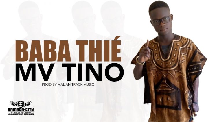 MV TINO - BABA THIÉ - Prod by MALIAN TRACK MUSIC
