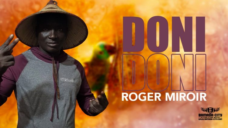 ROGER MIROIR - DONI DONI - Prod by VIEUX PARÉ