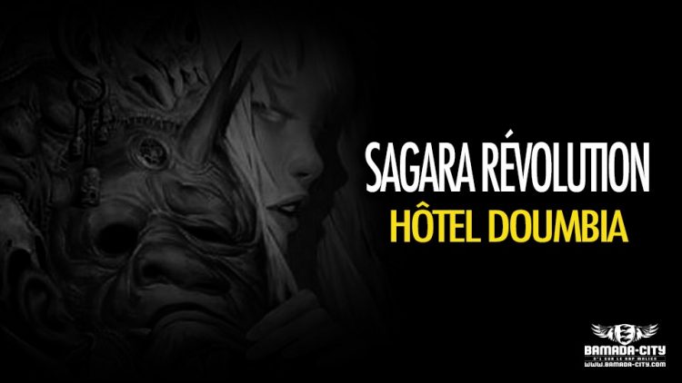 SAGARA RÉVOLUTION - HÔTEL DOUMBIA - Prod by DOUCARA & DJINÈ MAIFA