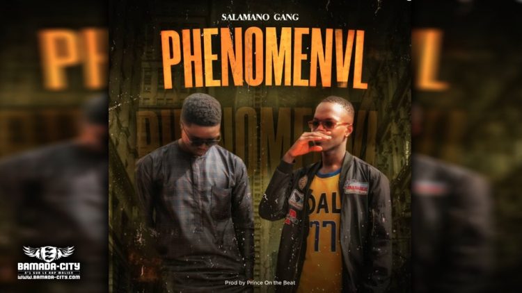 SALAMANO GANG - PHÉNOMÈNAL - Prod by PRINCE ON THE BEAT