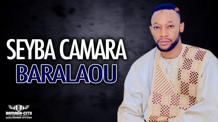 SEYBA CAMARA - BARALAOU - Prod by BABA DIABATÉ