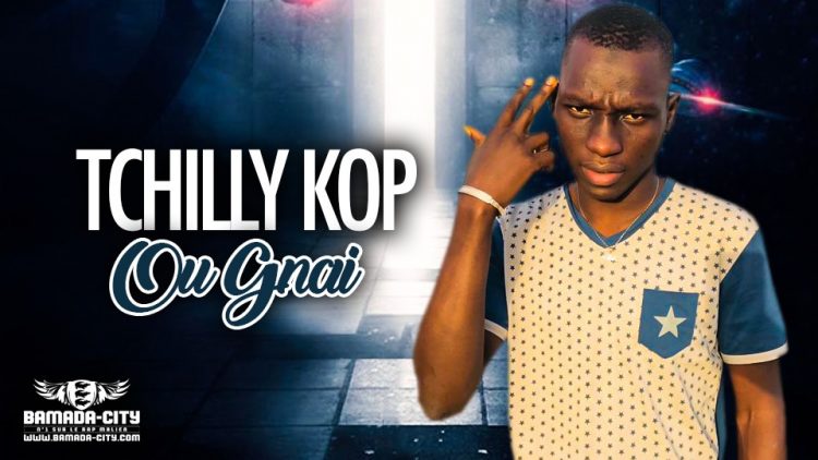 TCHILLY KOP - OU GNAI - Prod by BOUBA CASH