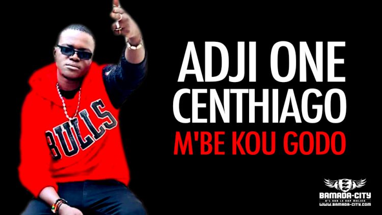ADJI ONE CENTHIAGO - M'BE KOU GODO - Prod by PRINZ BEATZ