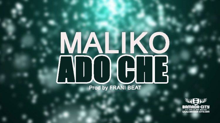 ADO CHE - MALIKO - Prod by FRANI BEAT