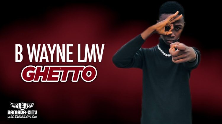 B WAYNE LMV - GHETTO - Prod by THE MAN