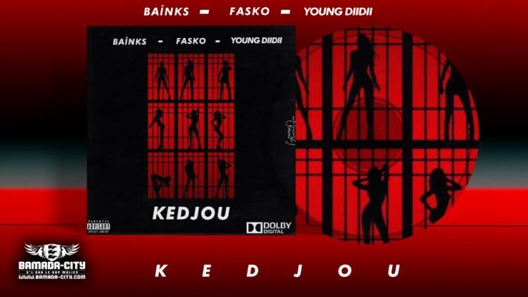 BAÎNKS Feat. FASKO & YOUNG DIIDII - KEDJOU - Prod by KRONIK MUSIC