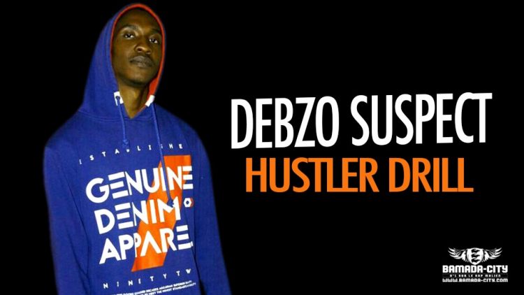 DEBZO SUSPECT - HUSTLER DRILL - Prod by COURAGE STUDIO