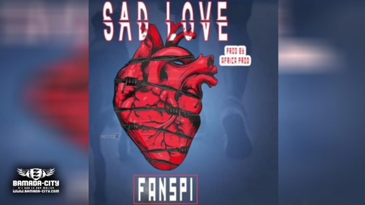 FANSPI - SAD LOVE (TRISTE AMOUR) - Prod by AFRICA PROD