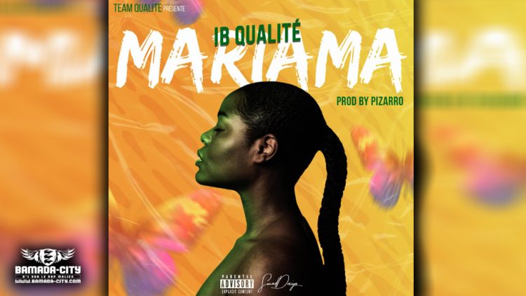 IB QUALITÉ - MARIAMA - Prod by PIZARRO (BAMADA-CITY)