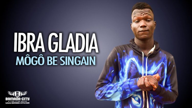 IBRA GLADIA - MÔGÔ BE SINGAIN - Prod by DER BY