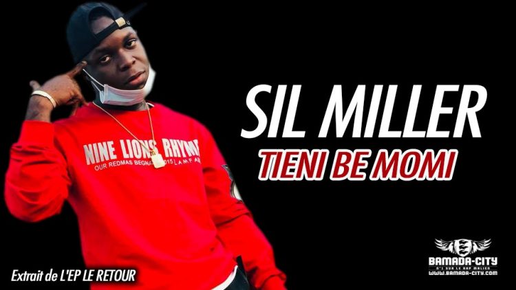 SIL MILLER - TIENI BE MOMI Extrait de L'EP LE RETOUR - Prod by SENA OG MUSIC