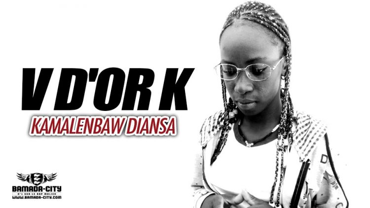 V D'OR K - KAMALENBAW DIANSA - Prod by KOBECK MUSIC