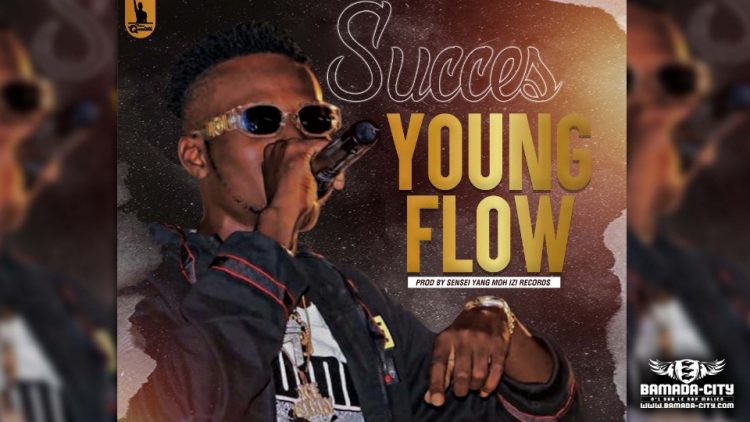YOUNG FLOW - SUCCÈS - Prod by YANG MOH IZI