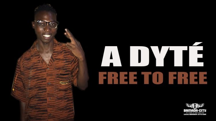 A DYTÉ - FREE TO FREE - Prod by SASPA ON THE BEAT