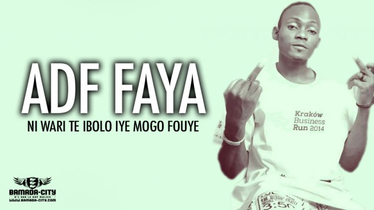 ADF FAYA - NI WARI TE IBOLO IYE MOGO FOUYE - Prod by M3 MUSIC