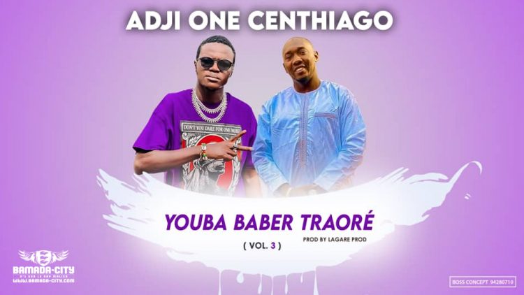 ADJI ONE CENTHIAGO - YOUBA BABER TRAORÉ VOL-3 - Prod by LAGARE PROD