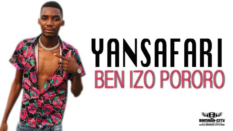 BEN IZO PORORO - YANSAFARI - Prod by MORGANE MUSIC