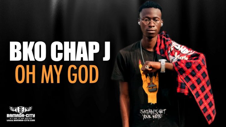 BKO CHAP J - OH MY GOD - Prod by PYRAMIDE LABEL