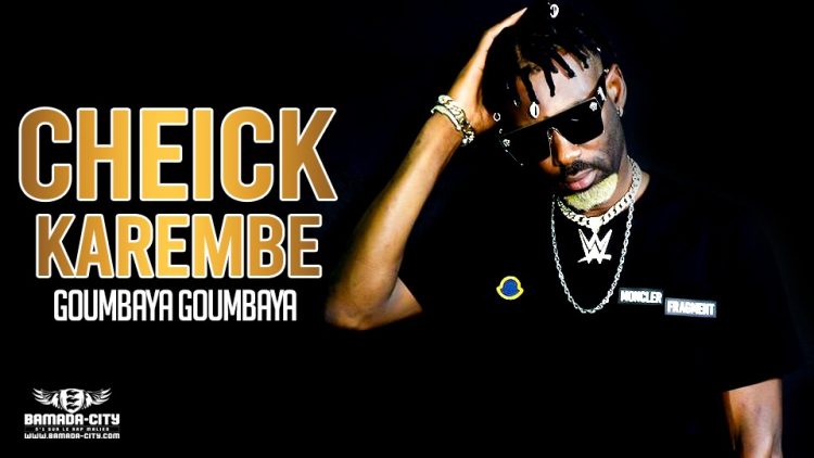 CHEICK KAREMBÉ - GOUMBAYA GOUMBAYA - Prod by HARRY