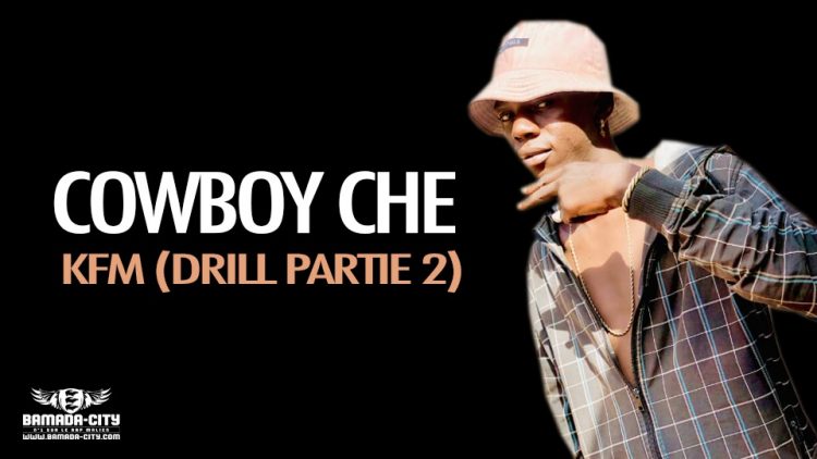 COWBOY CHE - KFM (DRILL PARTIE 2) - Prod by DOUCARA