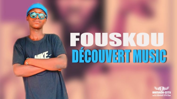 FOUSKOU - DÉCOUVERT MUSIC - Prod by FRANÇAIS BEAT