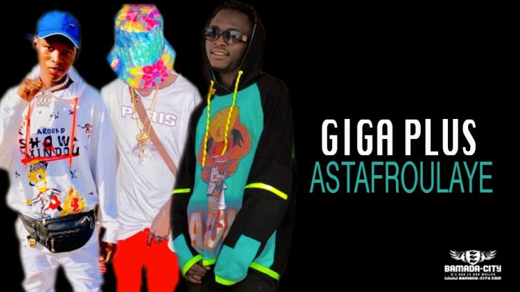 GIGA PLUS - ASTAFROULAYE - Prod by FAT MONSTER