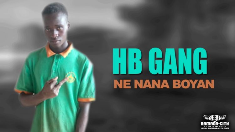 HB GANG - NE NANA BOYAN - Prod by AWID MUSIC